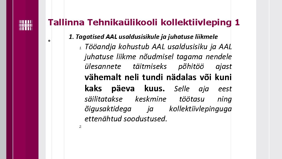 Tallinna Tehnikaülikooli kollektiivleping 1 • 1. Tagatised AAL usaldusisikule ja juhatuse liikmele 1. Tööandja