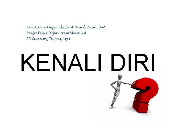 Kem Kecemerlangan Akademik “Kenali Potensi Diri” Pelajar Fakulti Kejuruteraan Mekanikal PD Sanctuary, Tanjung Agas