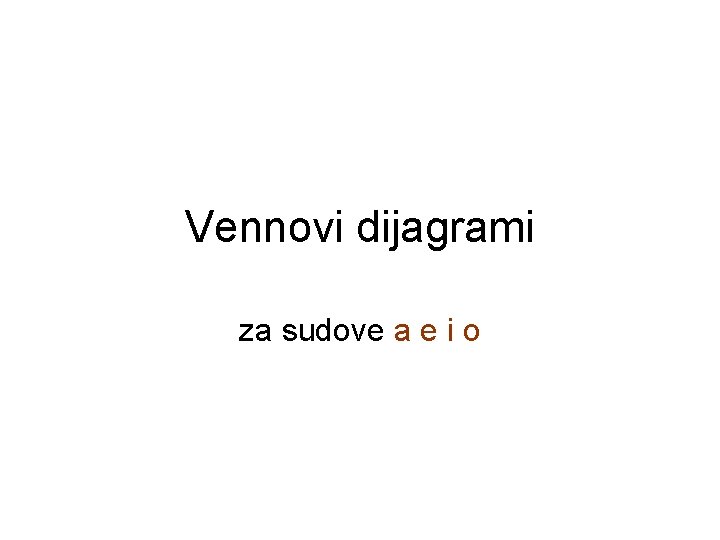 Vennovi dijagrami za sudove a e i o 