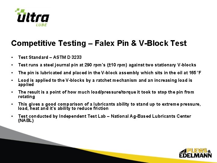 Competitive Testing – Falex Pin & V-Block Test • Test Standard – ASTM D