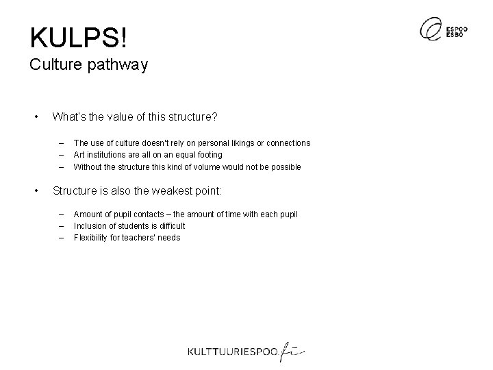 KULPS! Culture pathway • What’s the value of this structure? – – – • KULPS! Culture pathway • What’s the value of this structure? – – – •