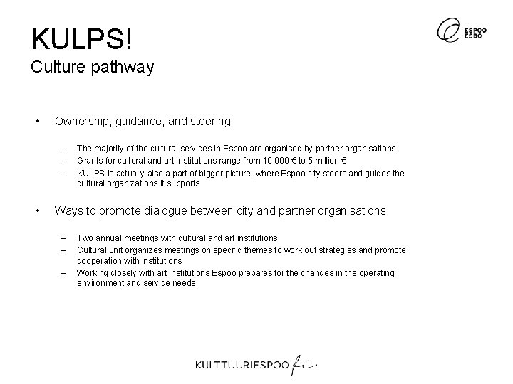 KULPS! Culture pathway • Ownership, guidance, and steering – – – • The majority KULPS! Culture pathway • Ownership, guidance, and steering – – – • The majority
