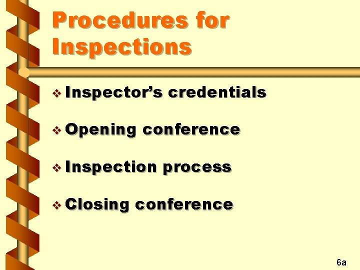 Procedures for Inspections v Inspector’s v Opening conference v Inspection v Closing credentials process