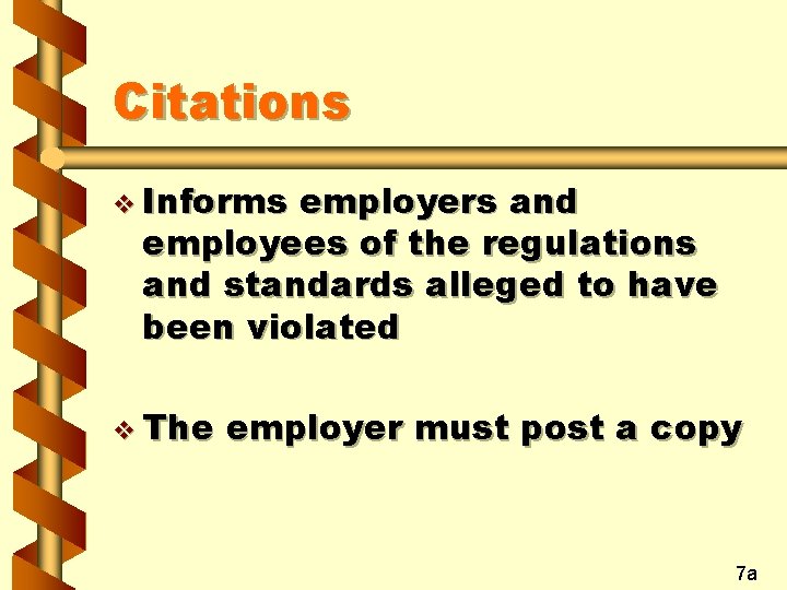 Citations v Informs employers and employees of the regulations and standards alleged to have