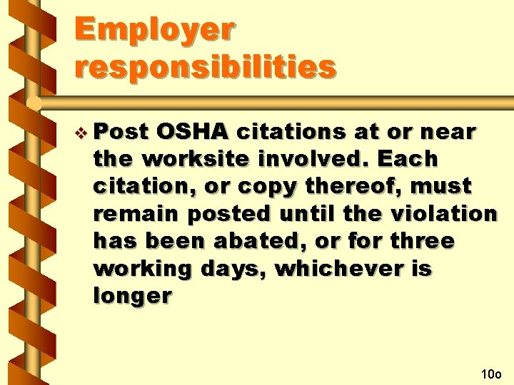 Employer responsibilities v Post OSHA citations at or near the worksite involved. Each citation,