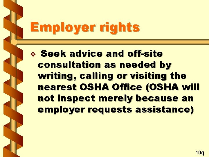 Employer rights v Seek advice and off-site consultation as needed by writing, calling or