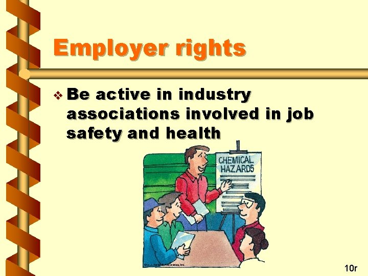 Employer rights v Be active in industry associations involved in job safety and health