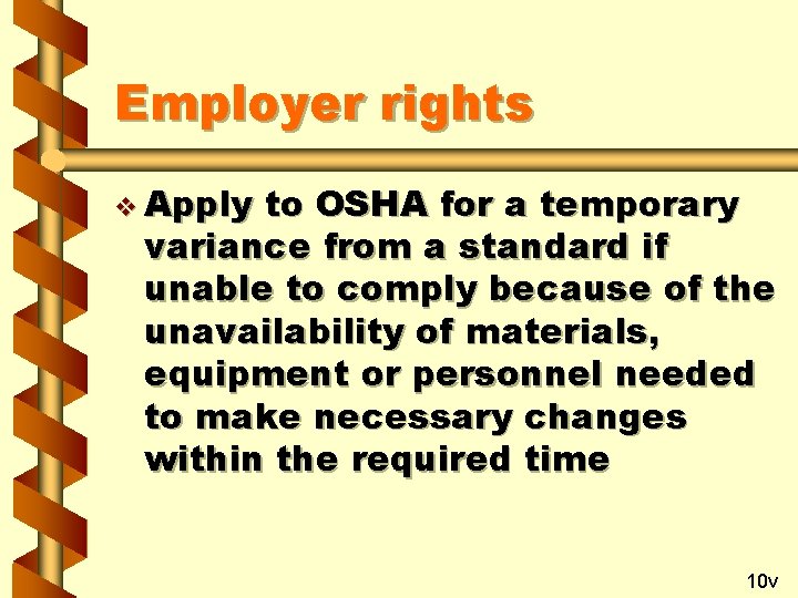 Employer rights v Apply to OSHA for a temporary variance from a standard if