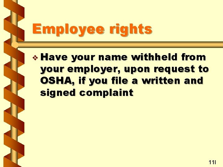 Employee rights v Have your name withheld from your employer, upon request to OSHA,