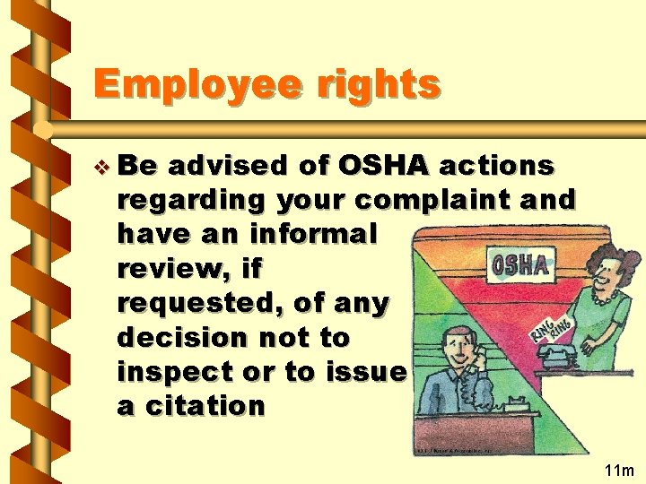 Employee rights v Be advised of OSHA actions regarding your complaint and have an