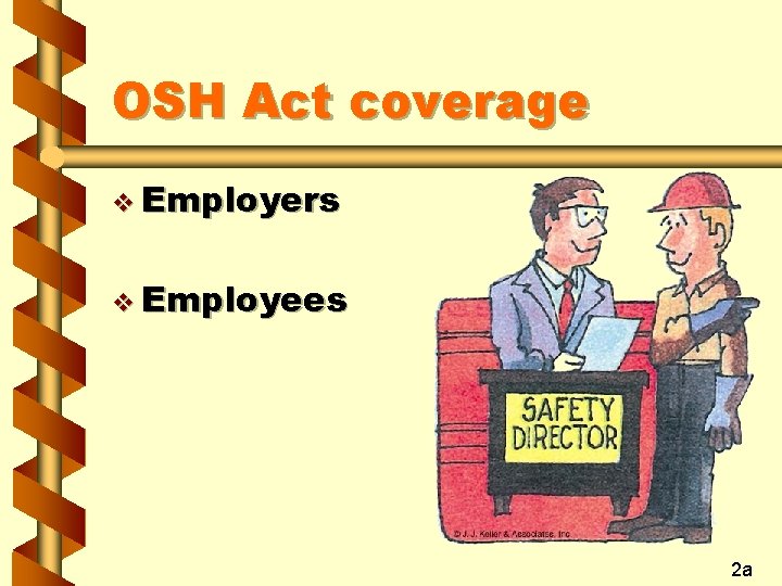 OSH Act coverage v Employers v Employees 2 a 
