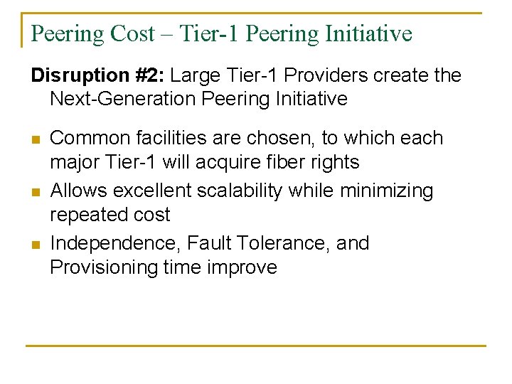 Peering Cost – Tier-1 Peering Initiative Disruption #2: Large Tier-1 Providers create the Next-Generation