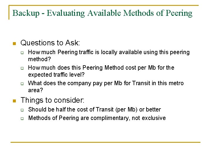 Backup - Evaluating Available Methods of Peering n Questions to Ask: q q q