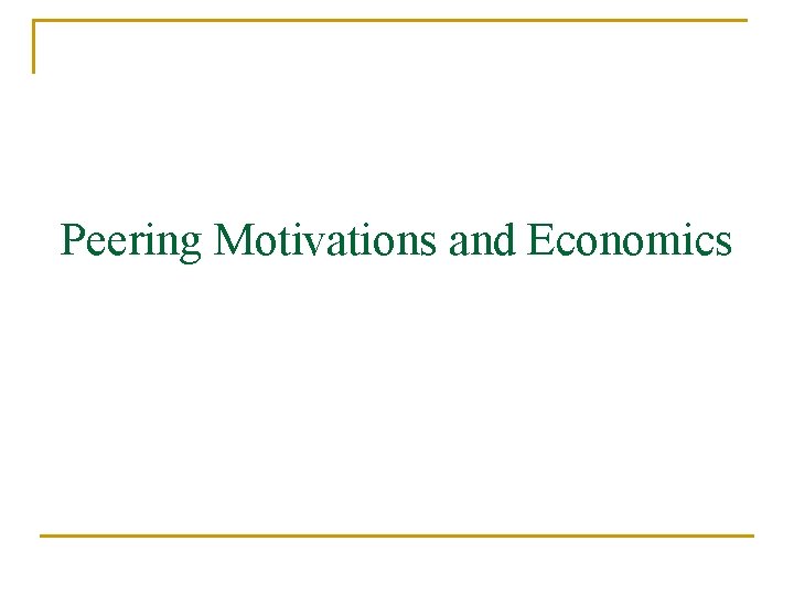 Peering Motivations and Economics 