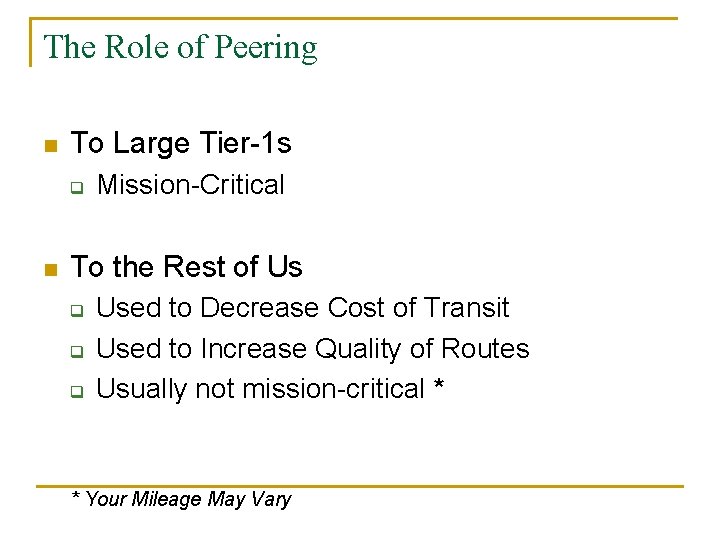The Role of Peering n To Large Tier-1 s q n Mission-Critical To the