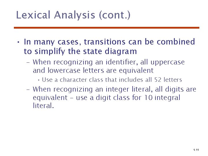 Lexical Analysis (cont. ) • In many cases, transitions can be combined to simplify