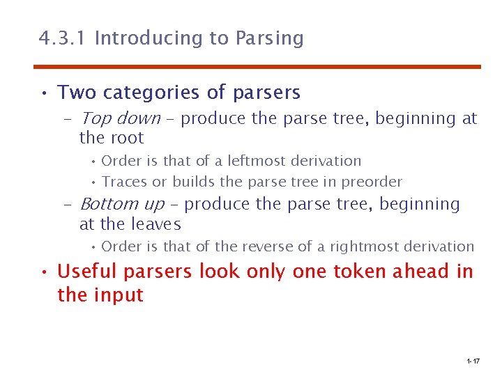 4. 3. 1 Introducing to Parsing • Two categories of parsers – Top down