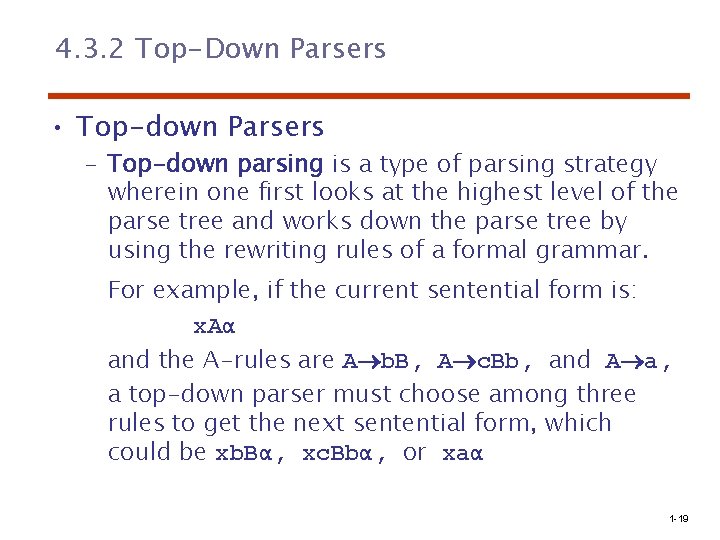 4. 3. 2 Top-Down Parsers • Top-down Parsers – Top-down parsing is a type