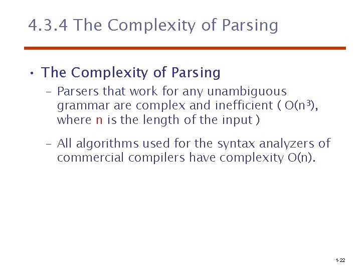 4. 3. 4 The Complexity of Parsing • The Complexity of Parsing – Parsers