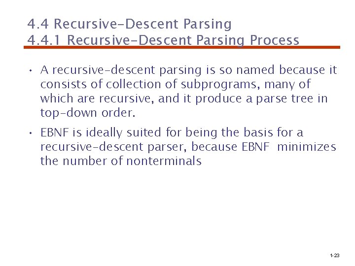 4. 4 Recursive-Descent Parsing 4. 4. 1 Recursive-Descent Parsing Process • A recursive-descent parsing