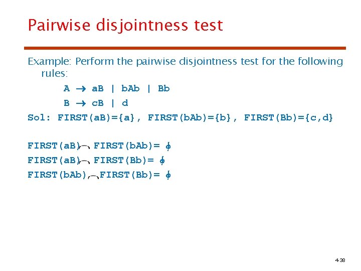 Pairwise disjointness test Example: Perform the pairwise disjointness test for the following rules: A