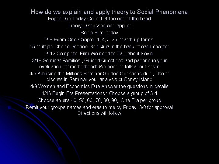 How do we explain and apply theory to Social Phenomena Paper Due Today Collect