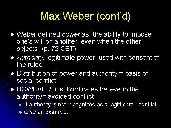 Max Weber (cont’d) l l Weber defined power as “the ability to impose one’s