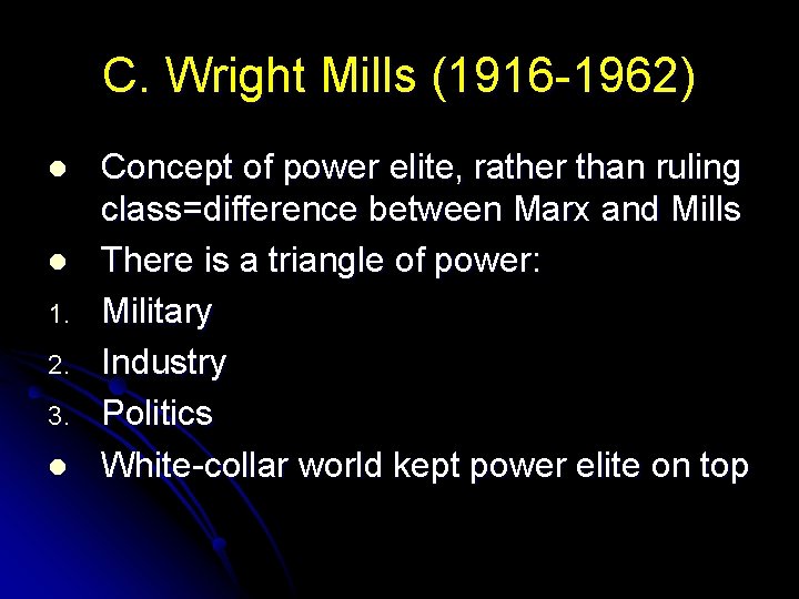 C. Wright Mills (1916 -1962) l l 1. 2. 3. l Concept of power