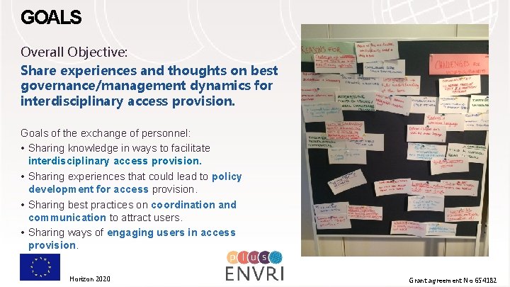 GOALS Overall Objective: Share experiences and thoughts on best governance/management dynamics for interdisciplinary access