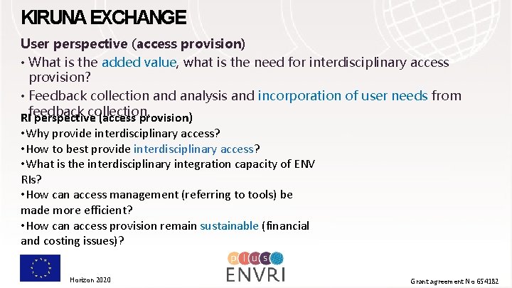 KIRUNA EXCHANGE User perspective (access provision) • What is the added value, what is