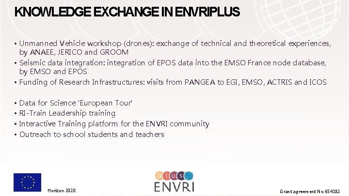 KNOWLEDGE EXCHANGE IN ENVRIPLUS • Unmanned Vehicle workshop (drones): exchange of technical and theoretical