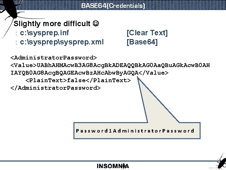 BASE 64(Credentials) Slightly more difficult : c: sysprep. inf : c: sysprep. xml [Clear