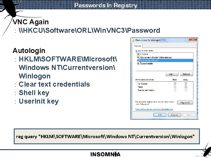 Passwords In Registry VNC Again : \HKCUSoftwareORLWin. VNC 3Password Autologin : HKLMSOFTWAREMicrosoft Windows NTCurrentversion