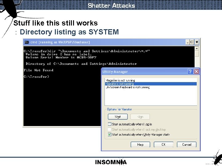 Shatter Attacks Stuff like this still works : Directory listing as SYSTEM 