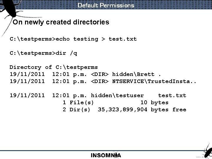 Default Permissions On newly created directories C: testperms>echo testing > test. txt C: testperms>dir