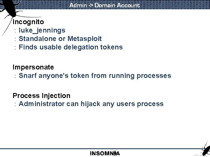 Admin -> Domain Account Incognito : luke_jennings : Standalone or Metasploit : Finds usable