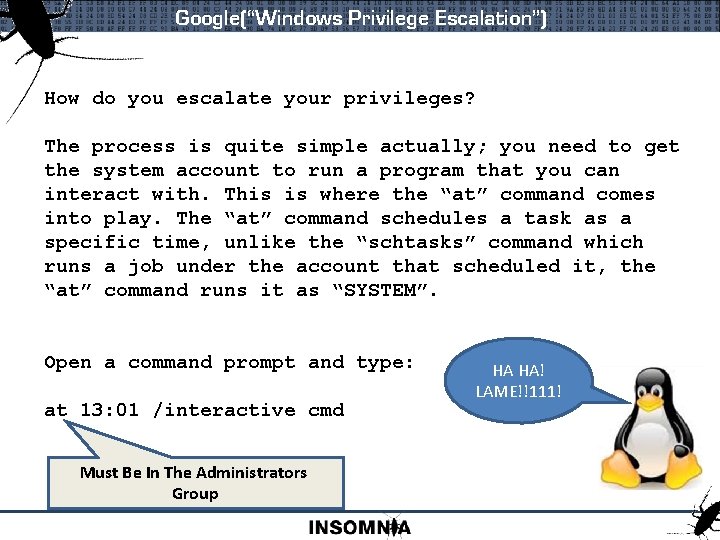 Google(“Windows Privilege Escalation”) How do you escalate your privileges? The process is quite simple