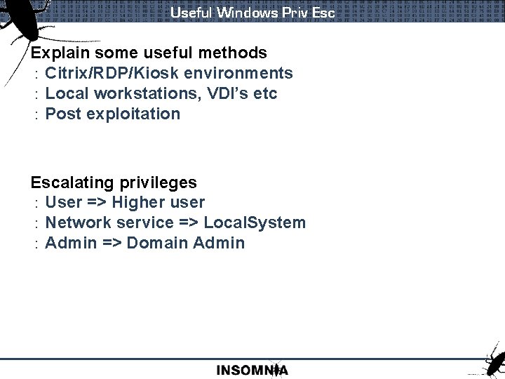 Useful Windows Priv Esc Explain some useful methods : Citrix/RDP/Kiosk environments : Local workstations,