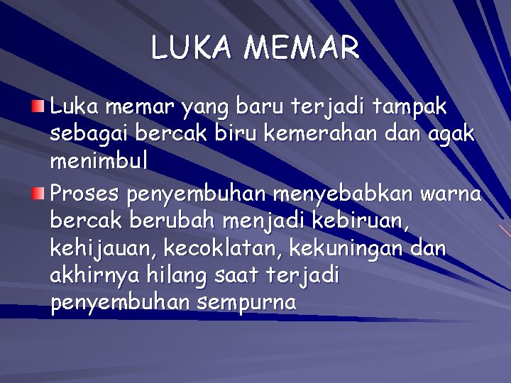 LUKA MEMAR Luka memar yang baru terjadi tampak sebagai bercak biru kemerahan dan agak LUKA MEMAR Luka memar yang baru terjadi tampak sebagai bercak biru kemerahan dan agak