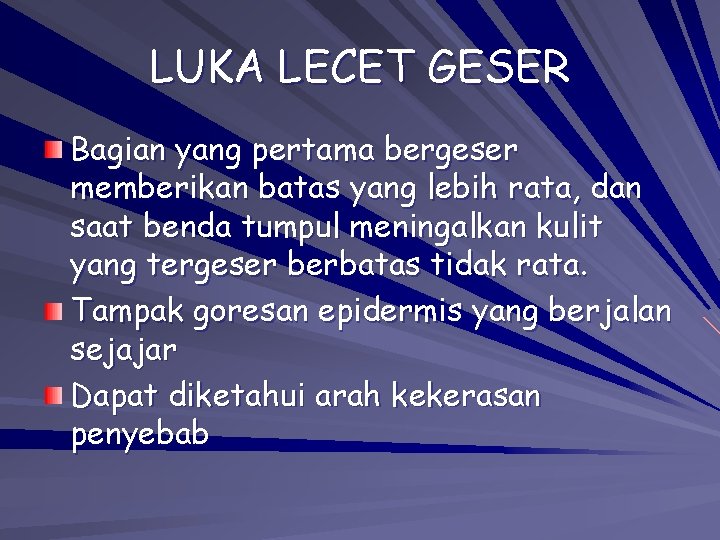 LUKA LECET GESER Bagian yang pertama bergeser memberikan batas yang lebih rata, dan saat LUKA LECET GESER Bagian yang pertama bergeser memberikan batas yang lebih rata, dan saat