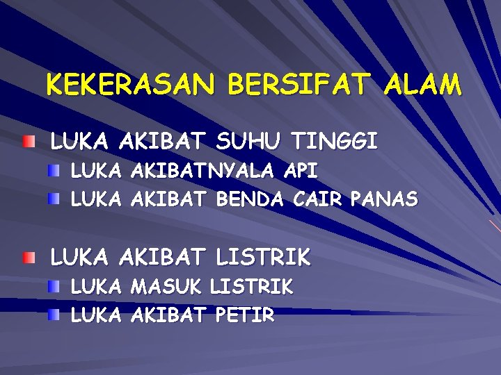 KEKERASAN BERSIFAT ALAM LUKA AKIBAT SUHU TINGGI LUKA AKIBATNYALA API AKIBAT BENDA CAIR PANAS KEKERASAN BERSIFAT ALAM LUKA AKIBAT SUHU TINGGI LUKA AKIBATNYALA API AKIBAT BENDA CAIR PANAS