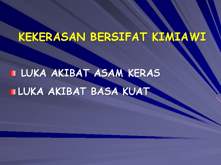 KEKERASAN BERSIFAT KIMIAWI LUKA AKIBAT ASAM KERAS LUKA AKIBAT BASA KUAT KEKERASAN BERSIFAT KIMIAWI LUKA AKIBAT ASAM KERAS LUKA AKIBAT BASA KUAT