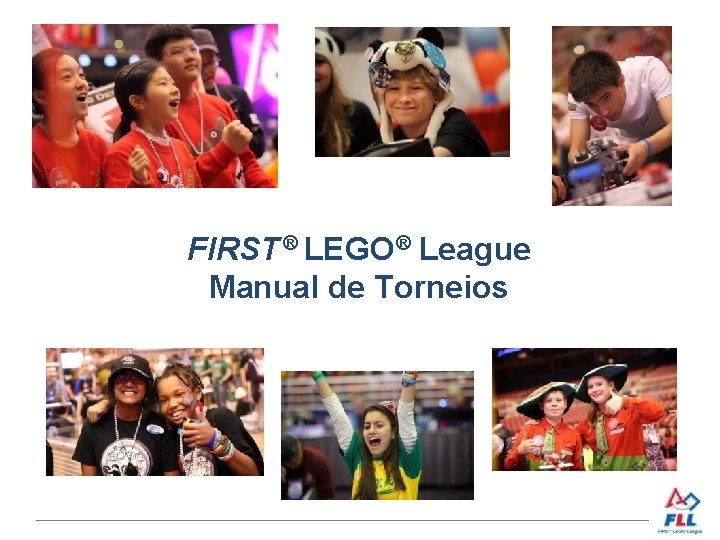 FIRST ® LEGO® League Manual de Torneios 