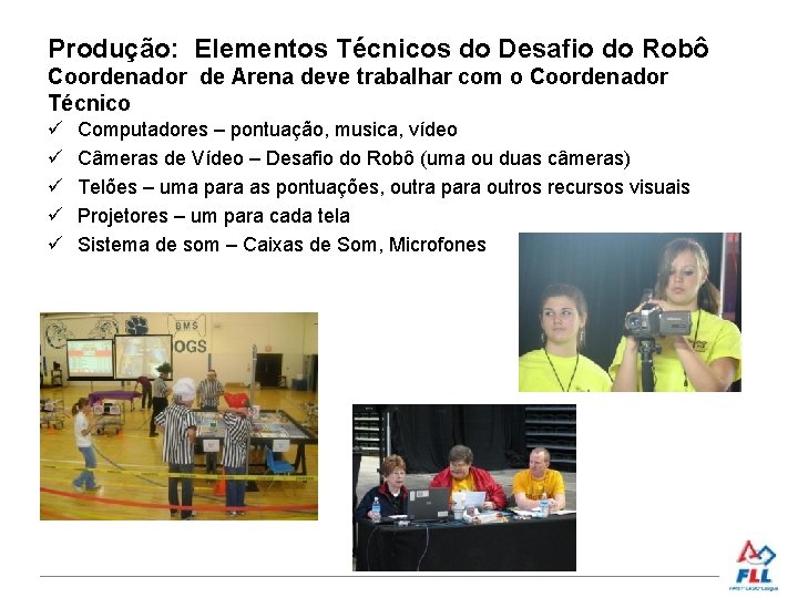 Produção: Elementos Técnicos do Desafio do Robô Coordenador de Arena deve trabalhar com o