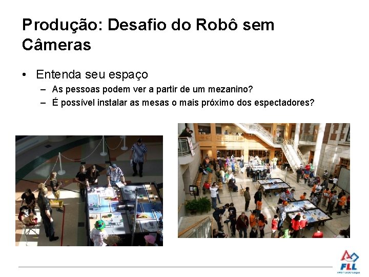 Produção: Desafio do Robô sem Câmeras • Entenda seu espaço – As pessoas podem