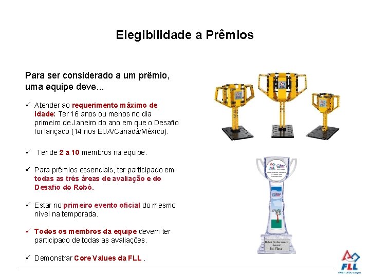 Elegibilidade a Prêmios Para ser considerado a um prêmio, uma equipe deve. . .