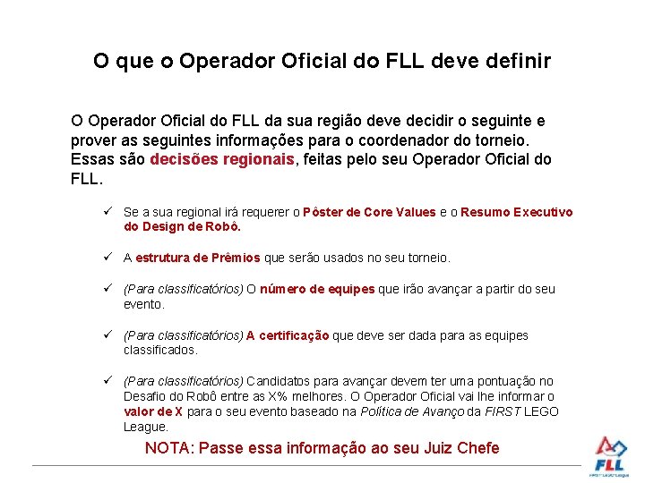 O que o Operador Oficial do FLL deve definir O Operador Oficial do FLL