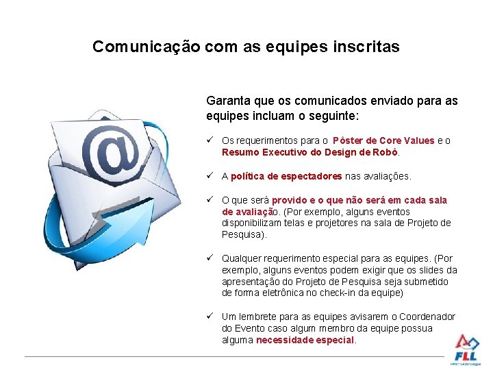 Comunicação com as equipes inscritas Garanta que os comunicados enviado para as equipes incluam