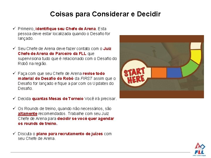 Coisas para Considerar e Decidir Primeiro, identifique seu Chefe de Arena. Esta pessoa deve