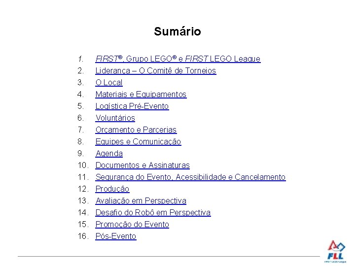 Sumário 1. 2. 3. 4. 5. 6. 7. 8. 9. 10. 11. 12. 13.